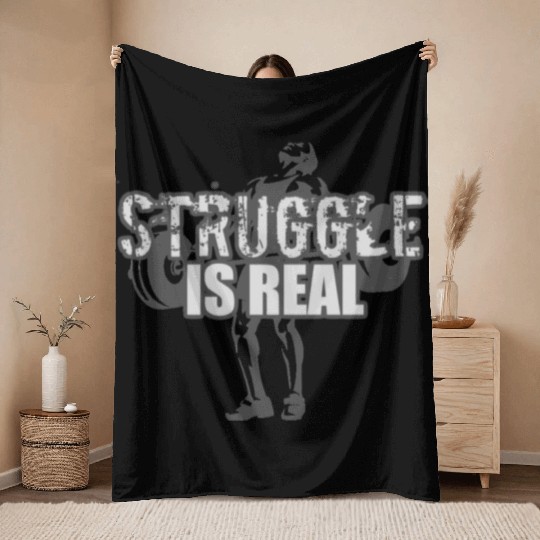 Struggle Is Real - GRAYSCALE Throw Blankets