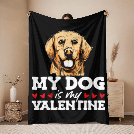 My Dog Is My Valentine Date Cute Doggy Throw Blankets