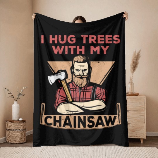 I Hug Trees With My Chainsaw Throw Blankets