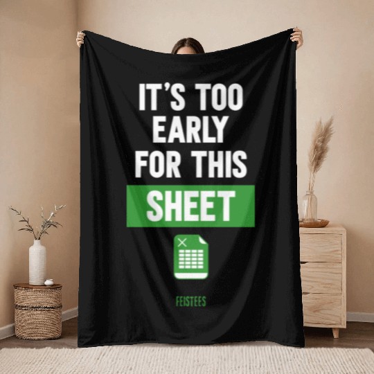 Funny Excel Pun, It's Too Early for this Sheet Throw Blankets