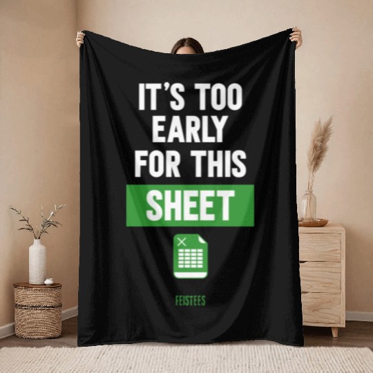 Funny Excel Pun, It's Too Early for this Sheet Throw Blankets