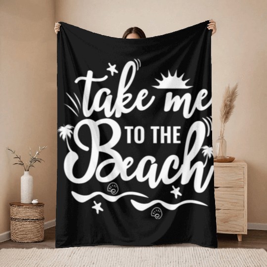 Take me to the Beach - cute design Throw Blankets