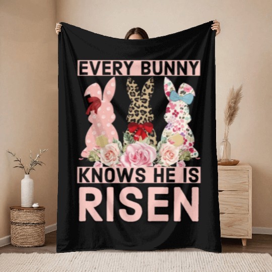 Funny Easter Jesus, Every Bunny Knows He Is Risen Throw Blankets