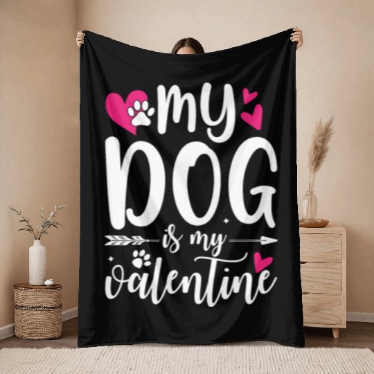 My Dog Is My Valentine Throw Blankets Outfit for Dog Lover