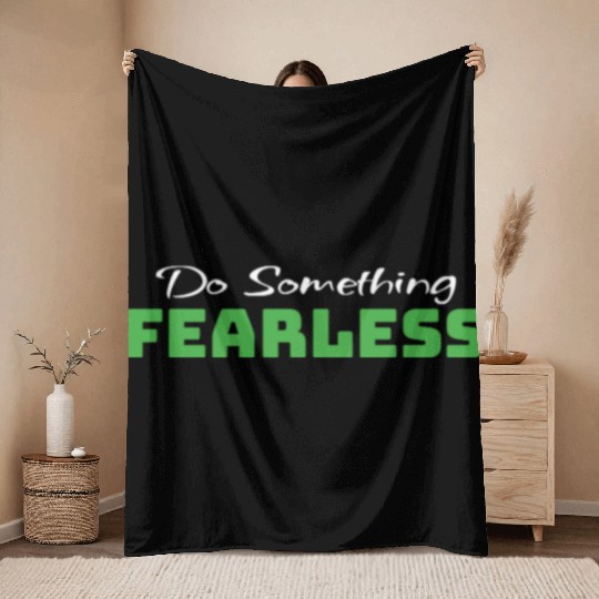 Do Something Fearless Green Throw Blankets