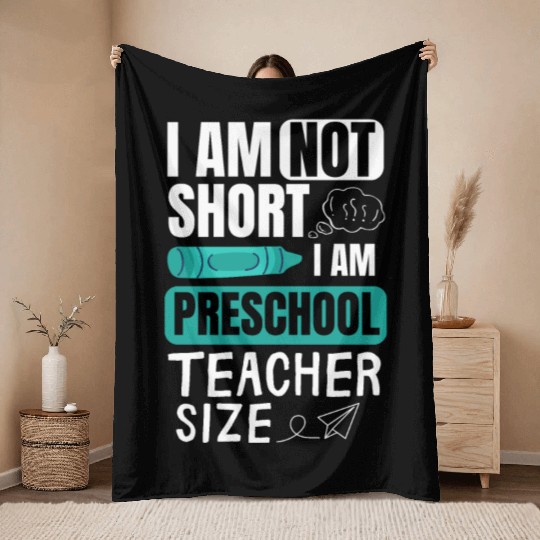 i am not short i am preschool teacher size Pre-K Throw Blankets