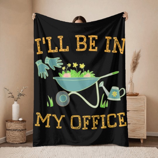 I'll Be In My Office Gardeners Gift Spring Throw Blankets