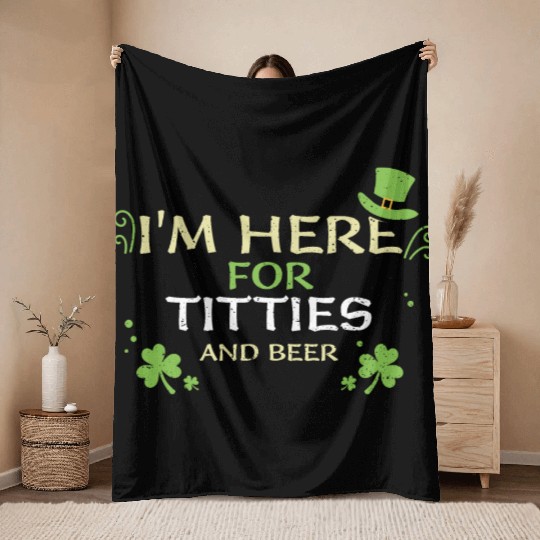 I'm Here For Titties And Beer Throw Blankets
