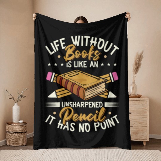 Book Lover Life Without Books Literature Throw Blankets