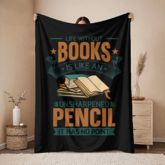 Book Lover Life Without Books Literature Design Throw Blankets