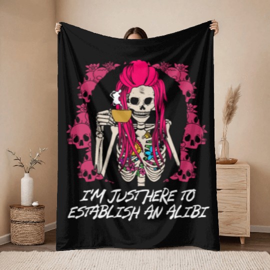 Im Just Here to Establish an Alibi Funny Sarcastic Throw Blankets
