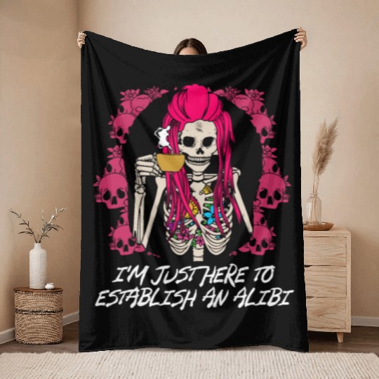 Im Just Here to Establish an Alibi Funny Sarcastic Throw Blankets