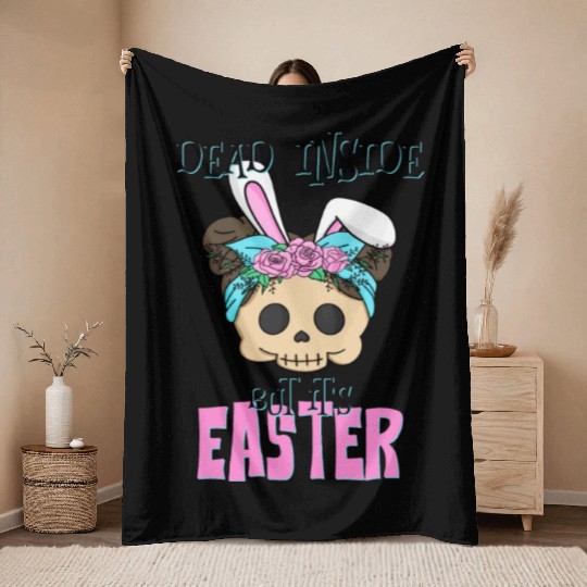 Dead inside but its Easter Throw Blankets