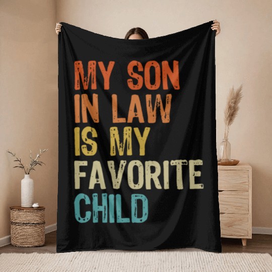 My son in law is my favorite child Throw Blankets