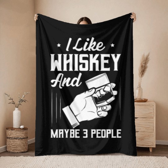 I Like Whiskey And Maybe 3 People Bourbon Drinking Throw Blankets