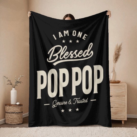 I Am One Blessed Pop-Pop - Dad and Grandpa Throw Blankets