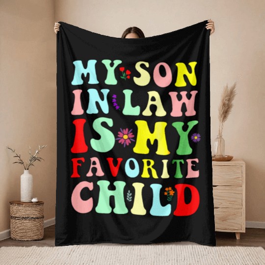 My Son In Law Is My Favorite Child Throw Blankets
