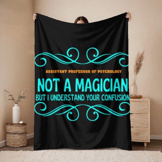 ASSISTANT PROFESSOR OF PSYCHOLOGY not magican Throw Blankets
