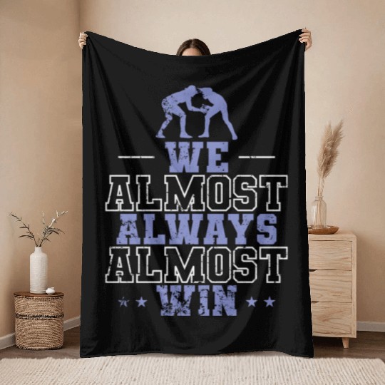 We Almost Always Almost Win Show Fight Throw Blankets