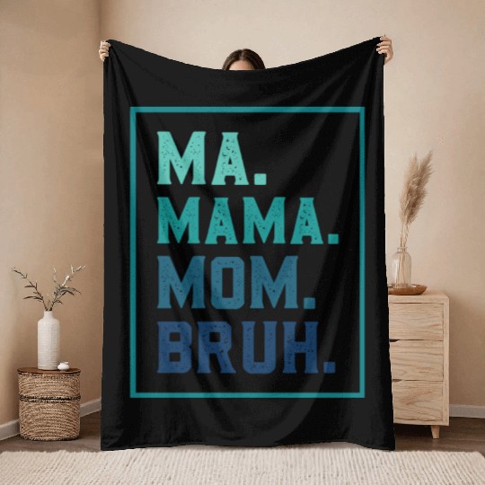 Ma Mama Mom Bruh Mothers/Funny Vintage Mommy/Happy Throw Blankets