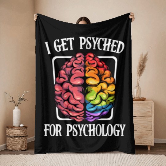 I Get Psyched For Psychology Brain Gift Throw Blankets