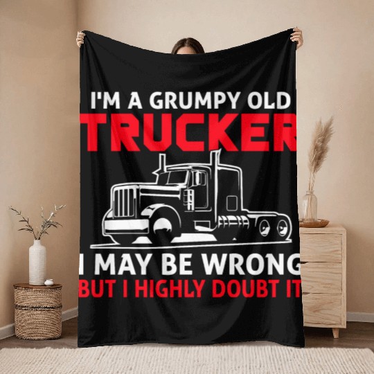 I m a Grumpy Old Trucker I May Throw Blankets