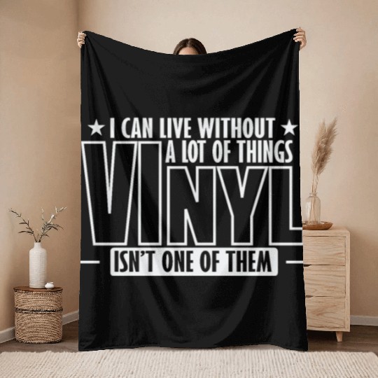 I can't live without Vinyl Record Throw Blankets
