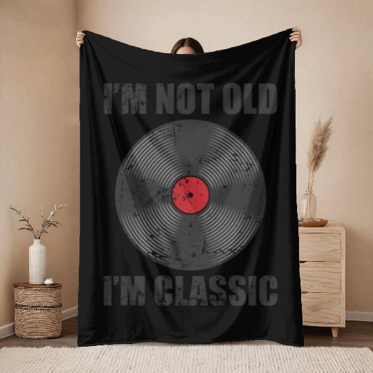 I'm not old I'm Classic Vinyl Record Throw Blankets