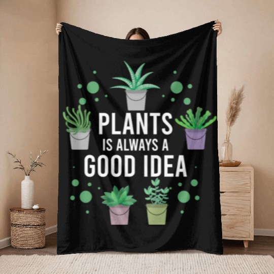Plants us always a good Idea Throw Blankets