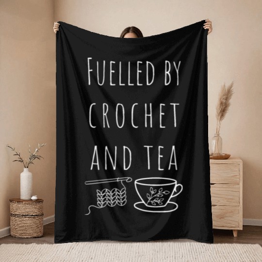 Fuelled by Crochet and Tea Throw Blankets