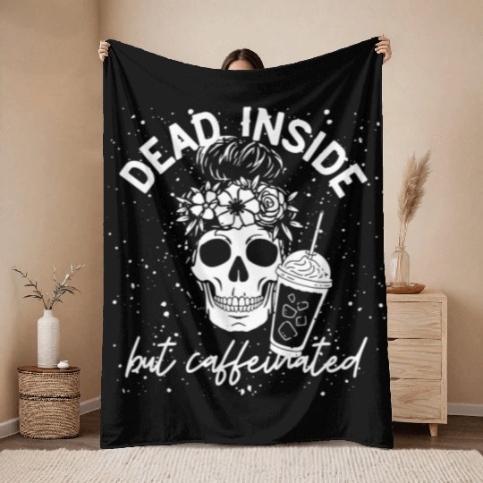 Dead Inside But Caffeinated coffee Lover Throw Blankets