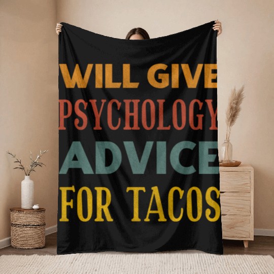 Will Give Psychology Advice For Tacos Throw Blankets