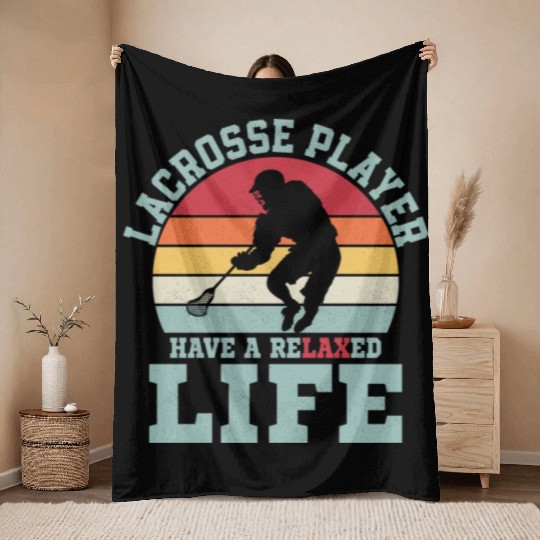 Lacrosse Player Have A Relaxed Life Team Lifestyle Throw Blankets