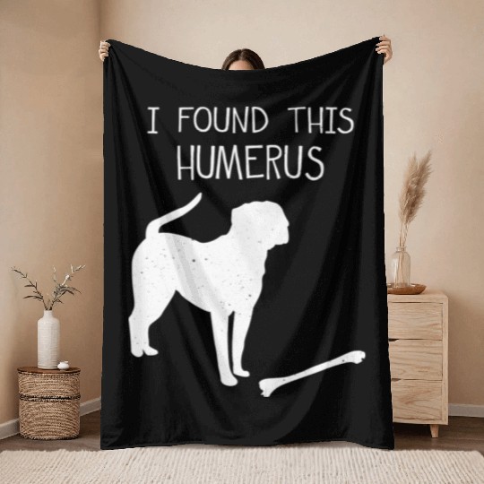 I Found This Humerus Funny Dog Lover Throw Blankets