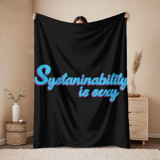 SUSTAINABILITY IS SEXY Throw Blankets
