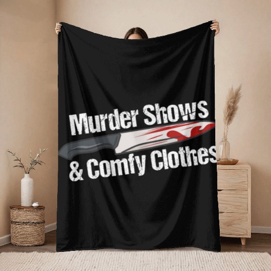 Murder Shows & Comfy Clothes Throw Blankets