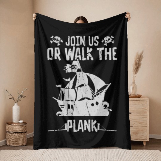 Join us, or walk the plank - Pirate Throw Blankets