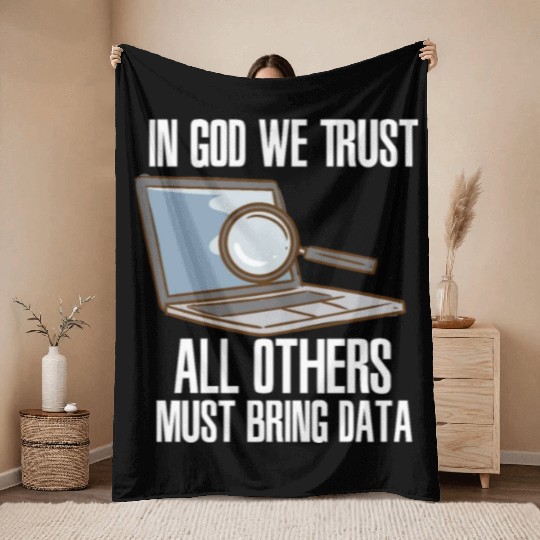 In God We Trust All Others Must Bring Data Throw Blankets