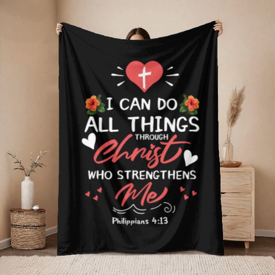 I Can Do All Things Christ Bible Verse Christian D Throw Blankets