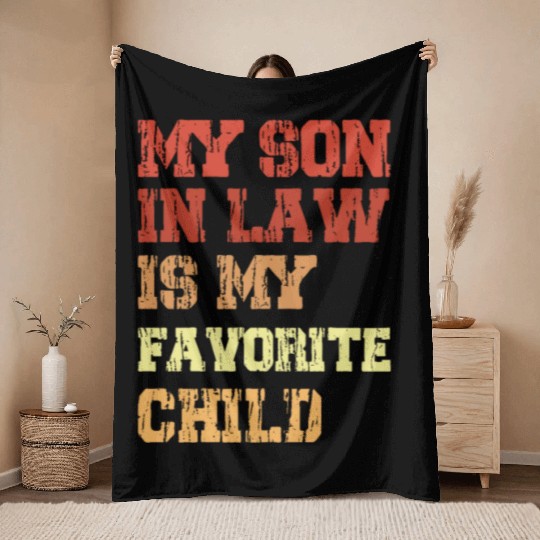 My Son In Law Is My Favorite Child From Mother Throw Blankets
