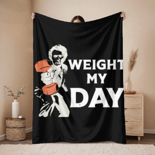 Weight My Day Workout Weightlifting Gym Throw Blankets