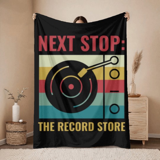 Next Stop The Record Store Funny Vinyl Lover Retro Throw Blankets