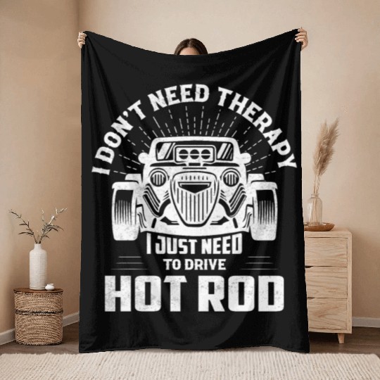 I Don't Need Therapy I Just Need To Drive Hot Rod Throw Blankets