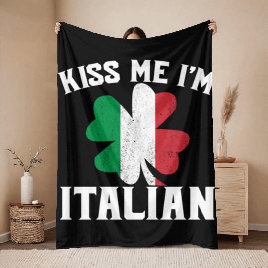 Kiss Me I'm Italian St. Patrick's Day I'm Italian Throw Blankets