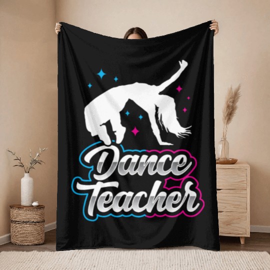 Dance Teacher Dancer Dancing Teach Class Throw Blankets
