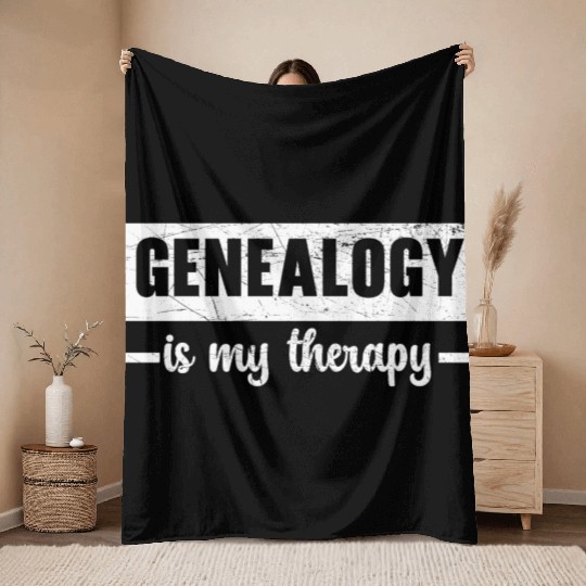 Genealogy Is My Therapy Ancestry Genealogist Throw Blankets