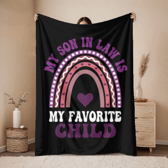 My Son In Law is My Favorite Child Throw Blankets
