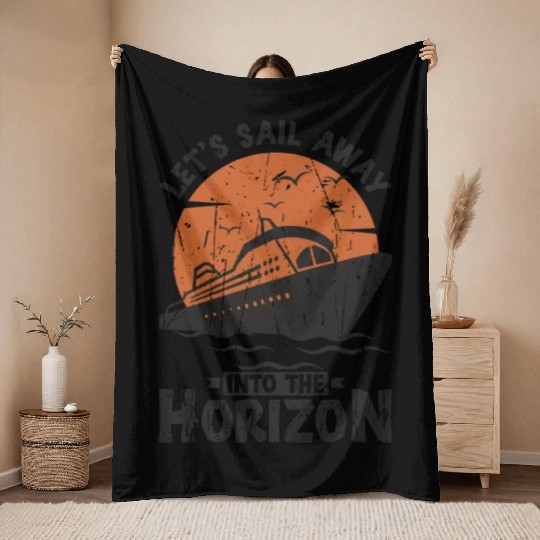 Let's sail away into the horizon - Cruise Throw Blankets