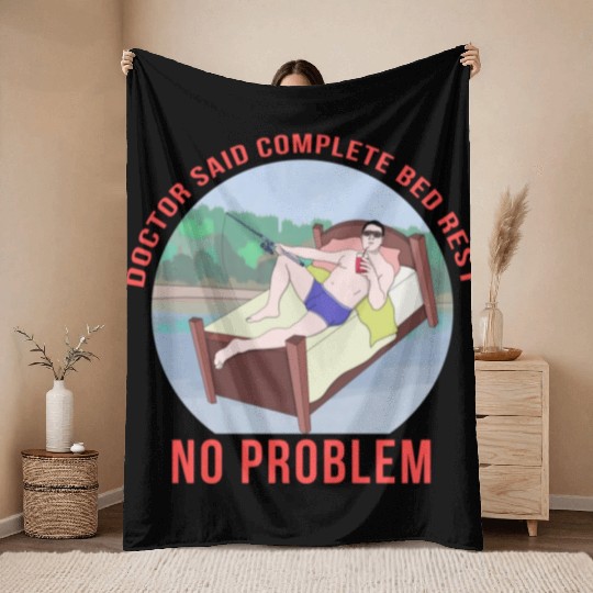 Doctor Said Complete Bed Rest No Problem Throw Blankets