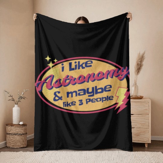 I like Astronomy and maybe like three People Throw Blankets